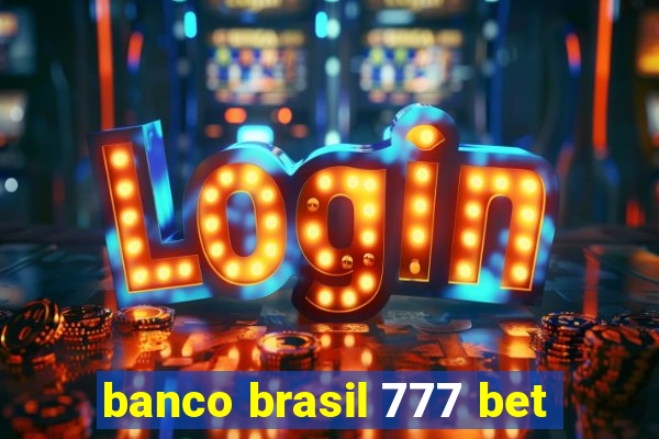 banco brasil 777 bet